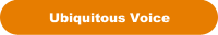 Ubiquitous Voice